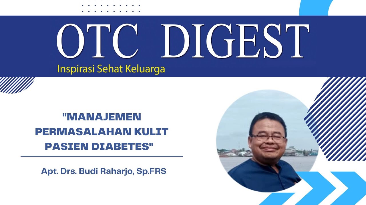 Manajemen Permasalahan Kulit Pasien Diabetes - apt. Drs. Budi Raharjo, Sp.FRS