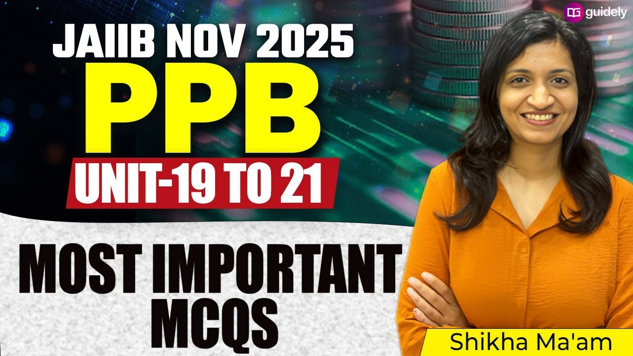JAIIB NOV 2025 Preparation | JAIIB NOV PPB Unit 19 to 21 Most Important MCQs by Shikha Ma’am
