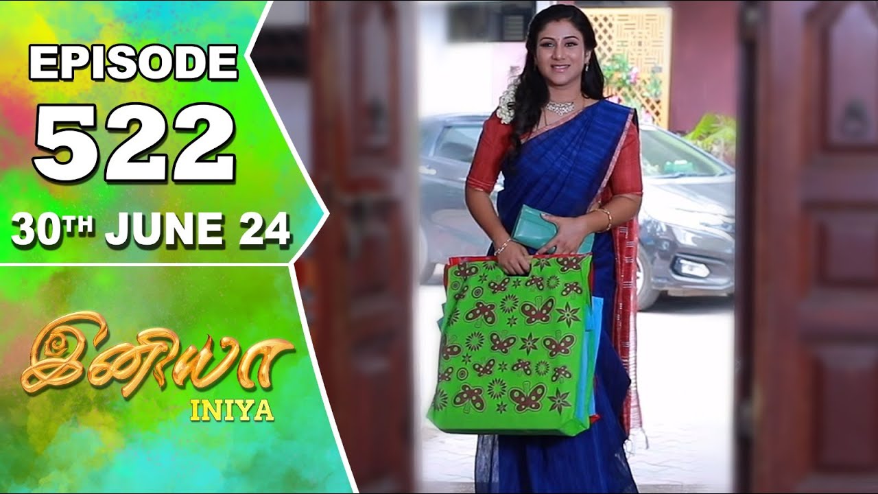 Iniya Serial | Episode 522 | 30th June 2024 | Alya Manasa | Rishi | Saregama TV Shows Tamil