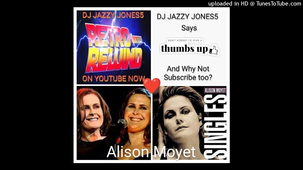 ALISON MOYET-IS THIS LOVE (The VALENTINES EDITION) EXTENDED REMIX by DJ JAZZY JONES5