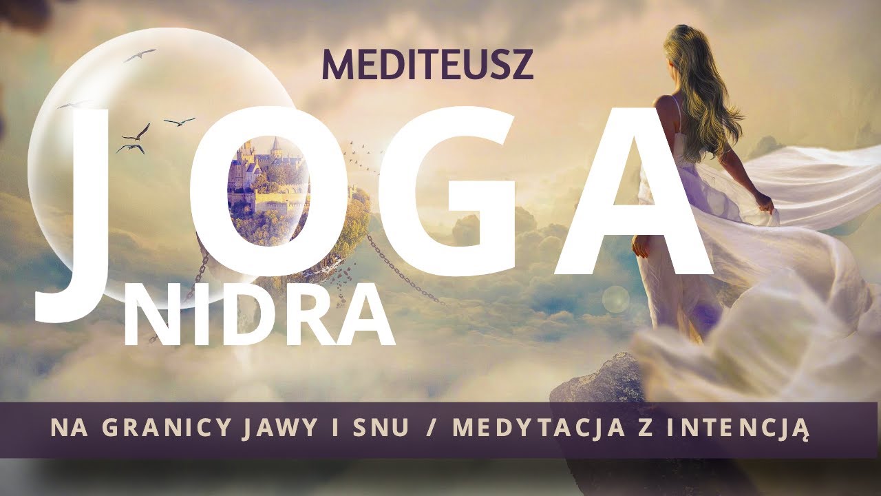 JOGA NIDRA / JOGA SNU / SEN JOGICZNY / MEDYTACJA PROWADZONA / RELAX / MEDYTACJA SPOKOJU / NA NERWY
