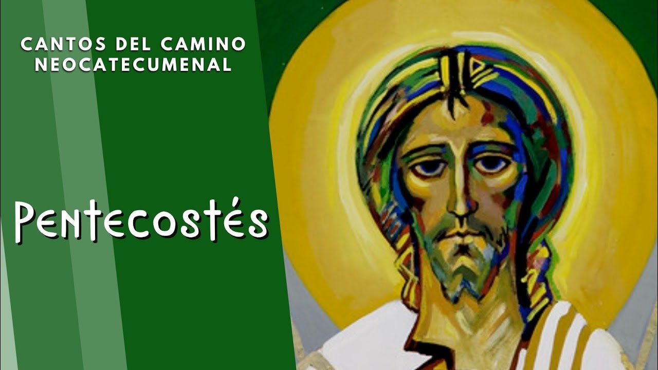 Pentecostés. Si sientes un soplo del cielo - Camino Neocatecumenal