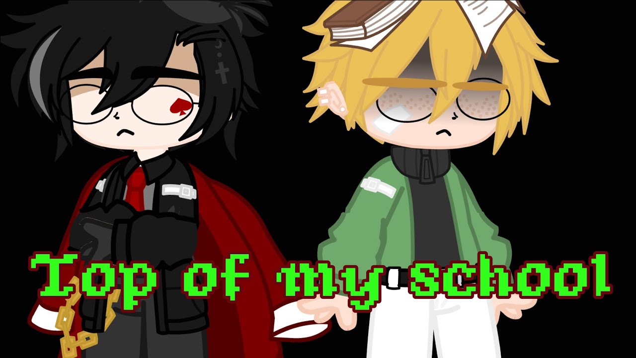 Top of my school|GLMV,GCMV|Satan & Lucifer angst|Obey!Me|Gacha club
