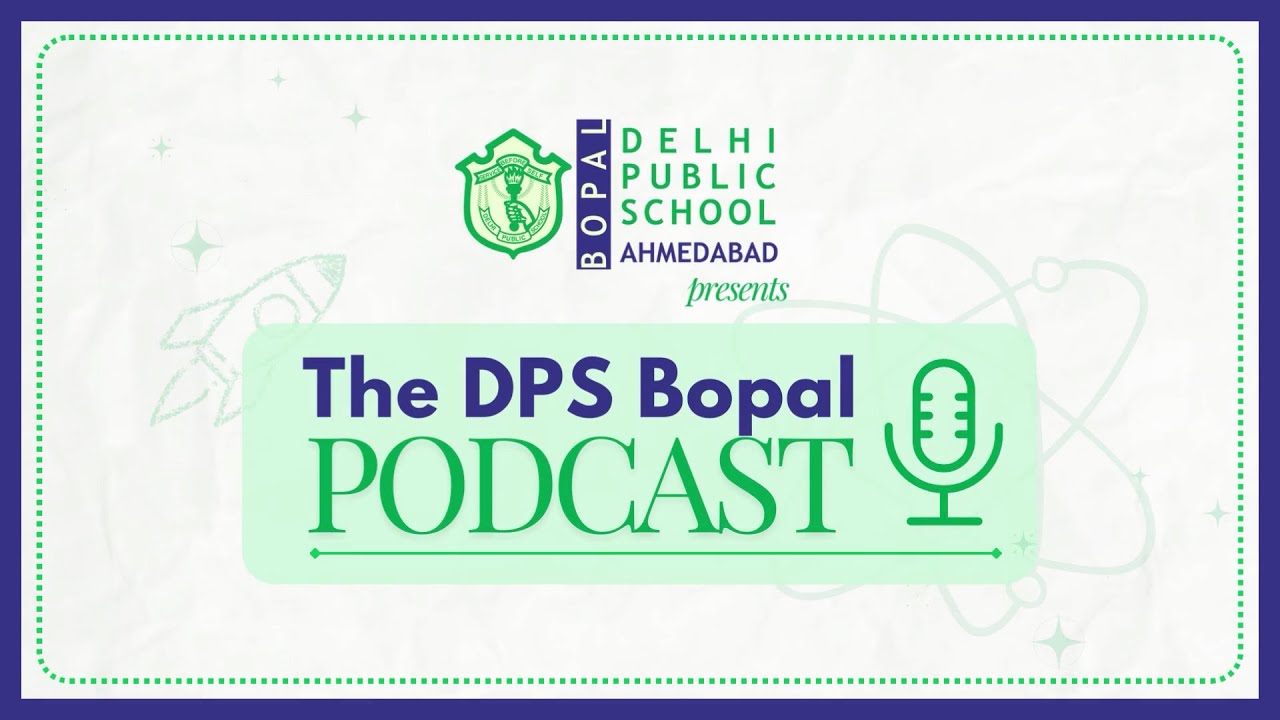 DPS Bopal podcast : Episode 2