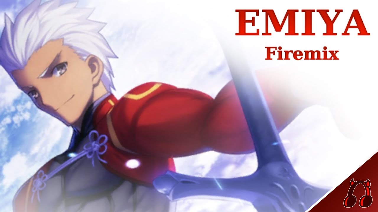 [Fate/Stay Night] EMIYA - Remix (Firemix)