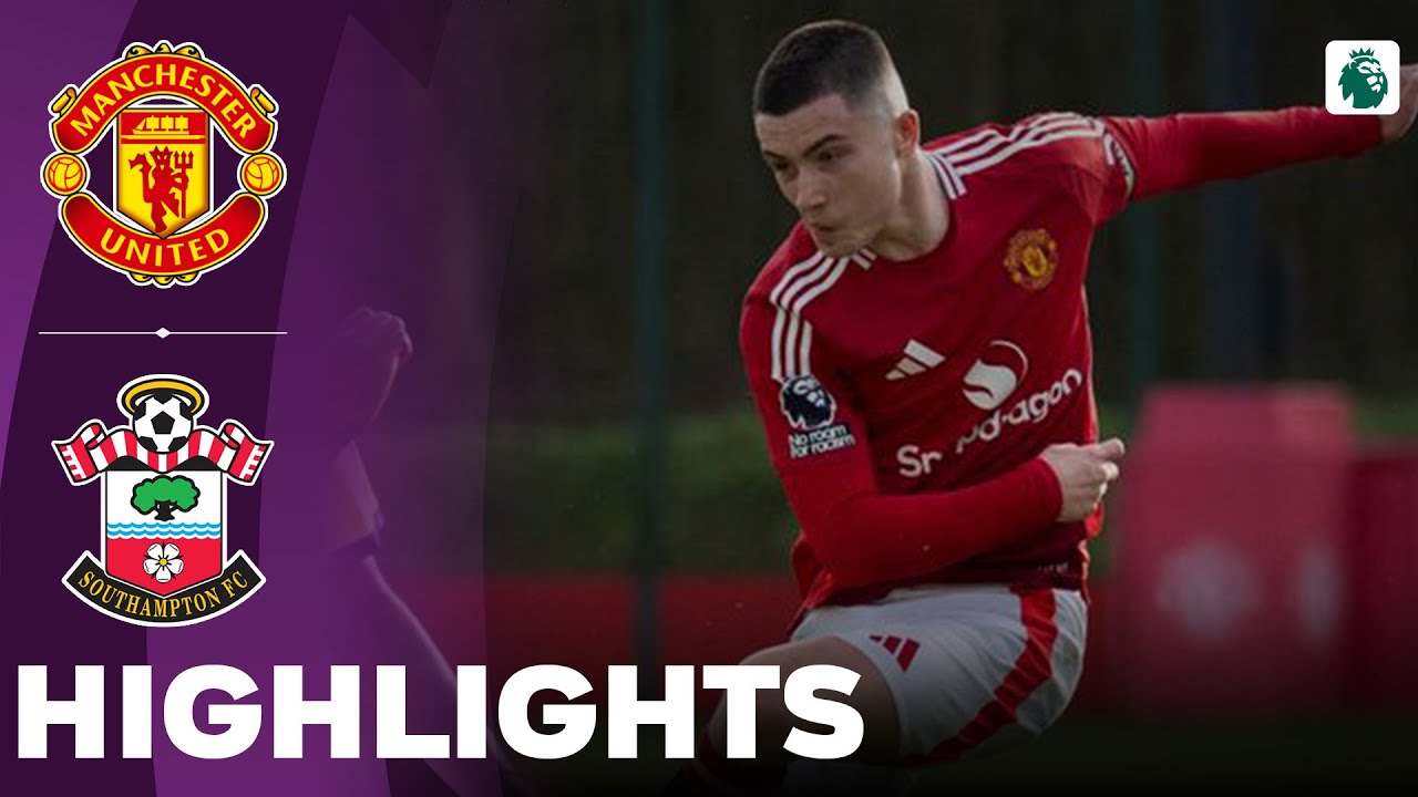 Manchester United vs Southampton | Highlights | U21 Premier League 14-12-2024