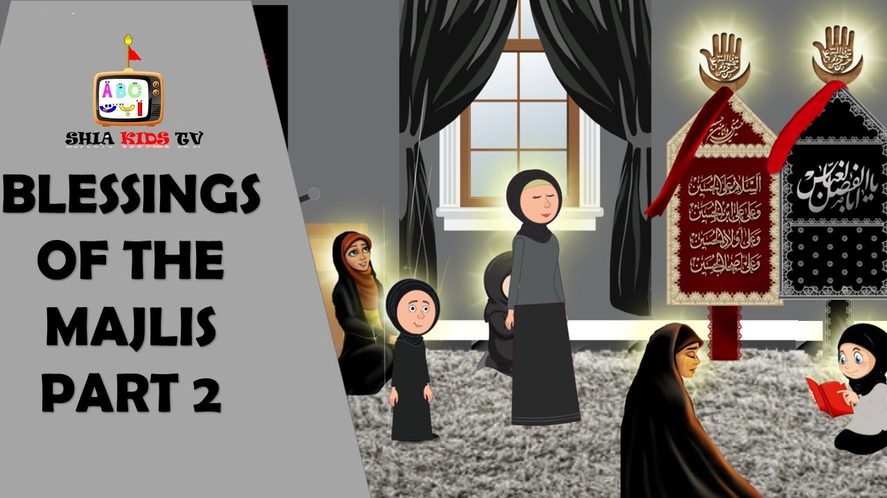 BLESSINGS OF MAJLIS| PART 2| MUHARRAM| SHIA KIDS