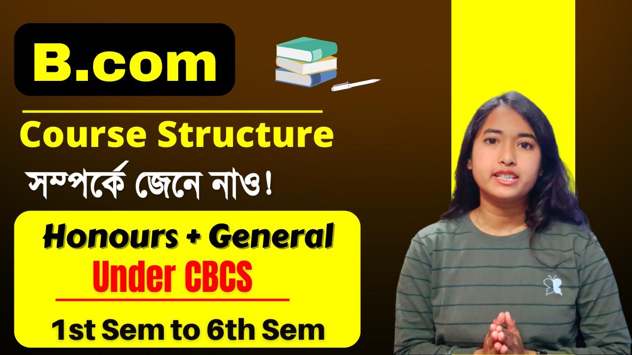 Bcom Course Structure Under CBCS |  Bcom 1st semester Syllabus |  CU Course Structure | All Semester