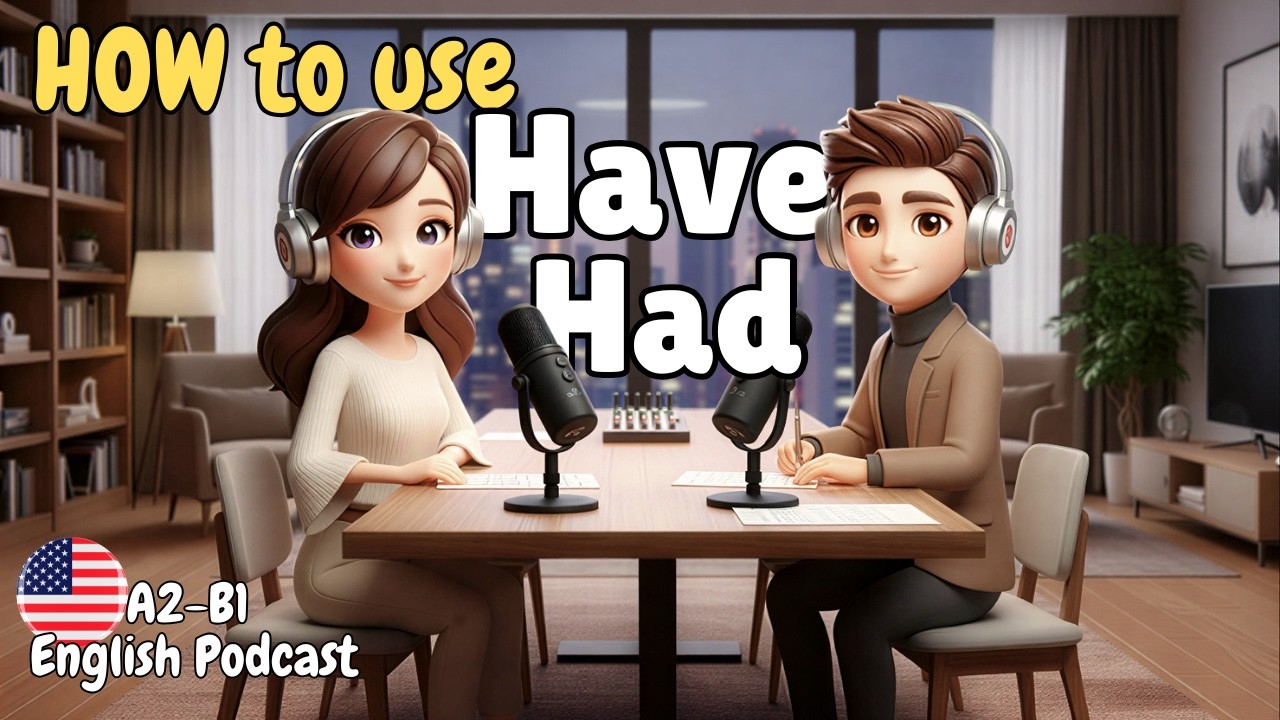 HAVE, HAD, or HAD HAD? Stop the Confusion! English Listening Podcast A2-B2