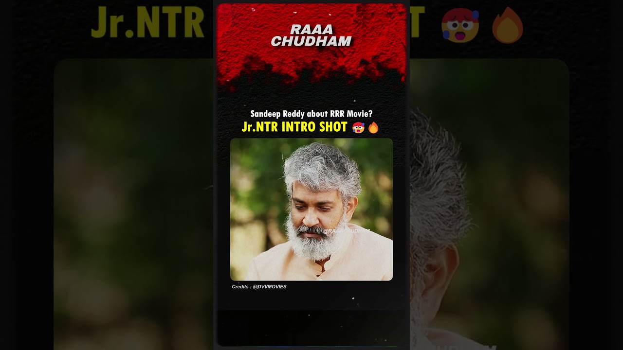 Sandeep Reddy Vanga about NTR Introduction Scene in RRR Movie 🔥 #sandeepreddyvanga #ntr #shorts