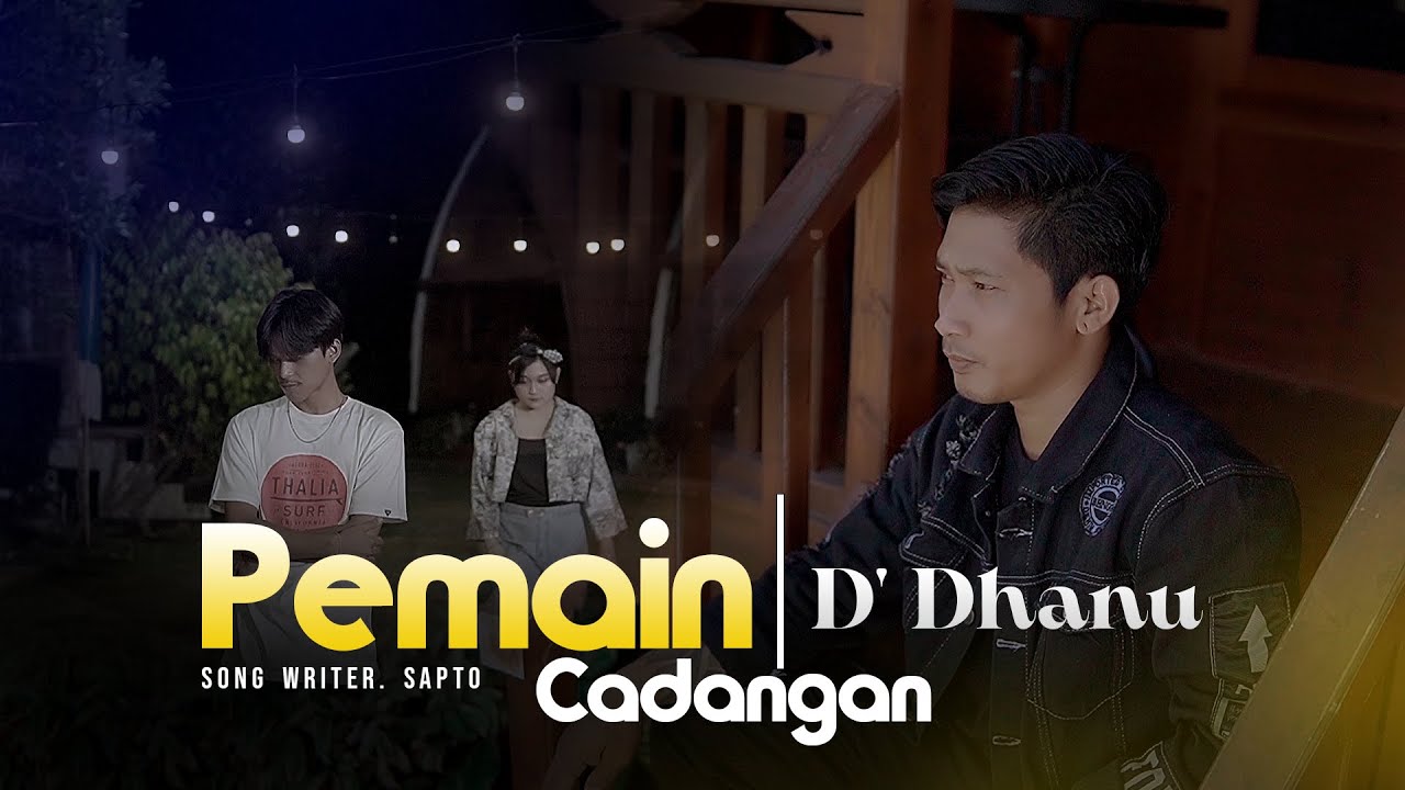 D'Dhanu - Pemain Cadangan [ Official Music Video ]