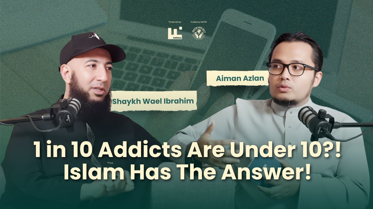 The Harsh Truth About Add!ction: Islām’s Cure for P0rn0graphy with Shaykh Wael Ibrahim & Aiman Azlan