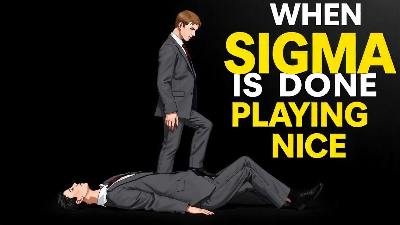 When a Sigma Male Is Done Playing Nice, Here's What Happens