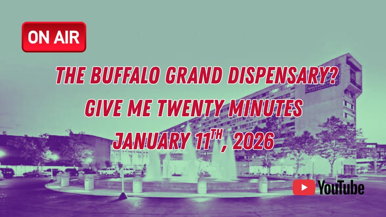The Buffalo Grand Dispensary? | January 11th, 2026