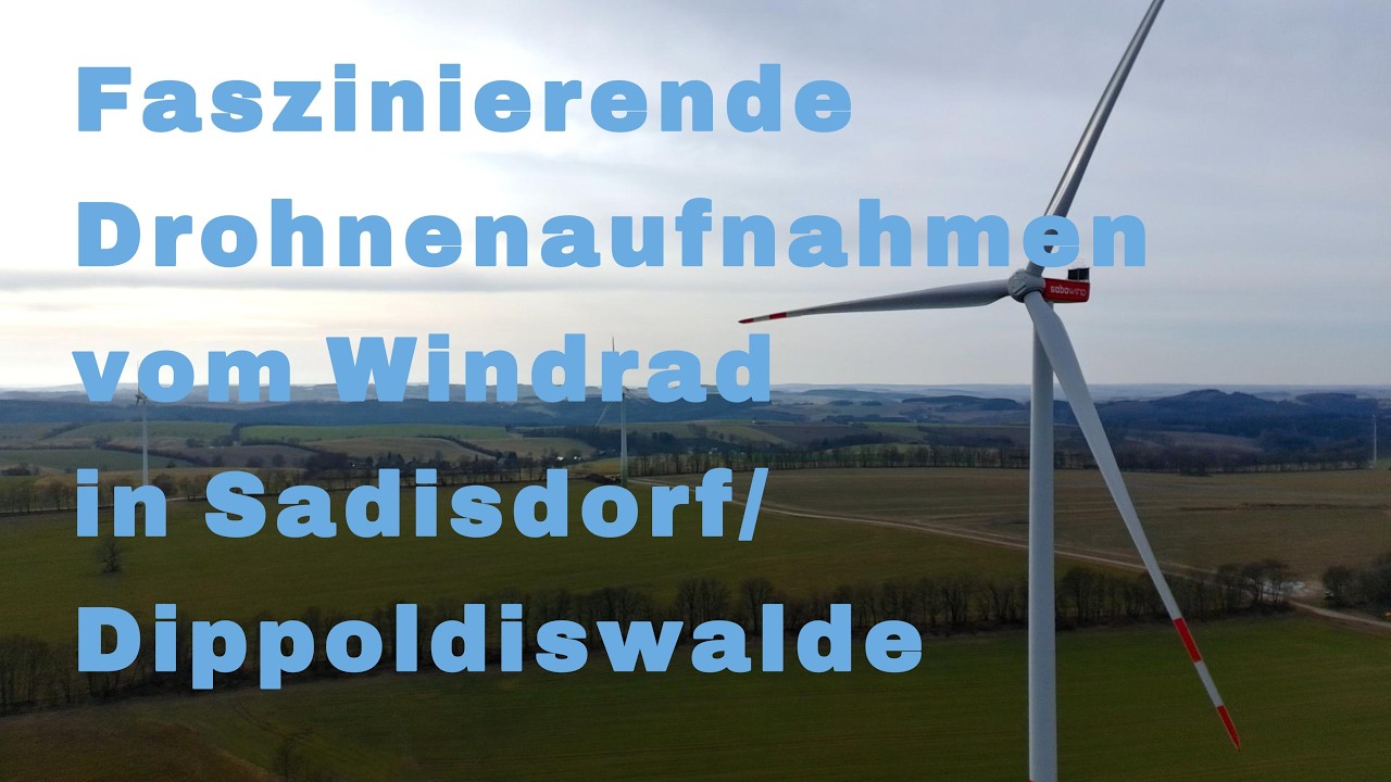 Faszinierende Drohnenaufnahmen vom Windrad in Sadisdorf/ Dippoldiswalde