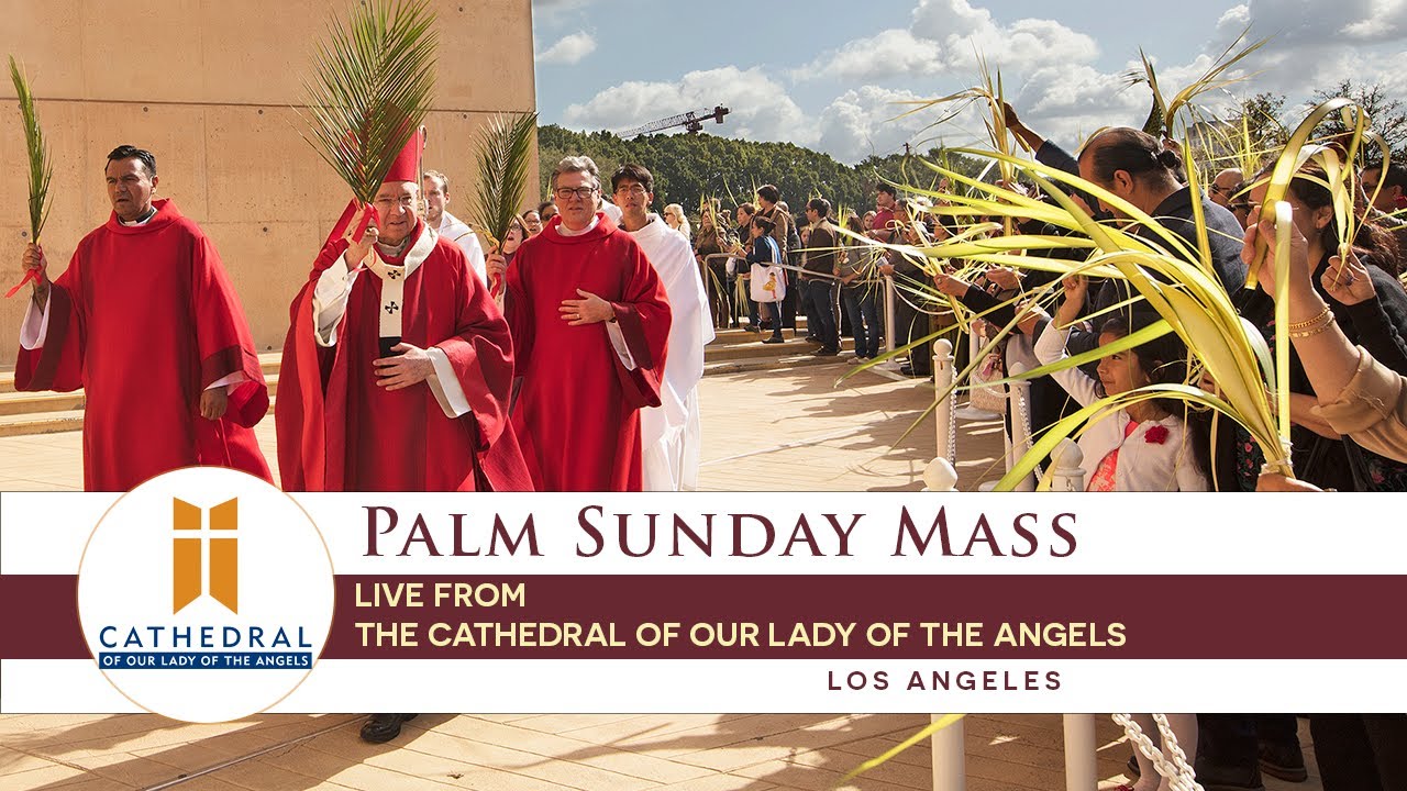 Palm Sunday Mass at the Cathedral of Our Lady of the Angels