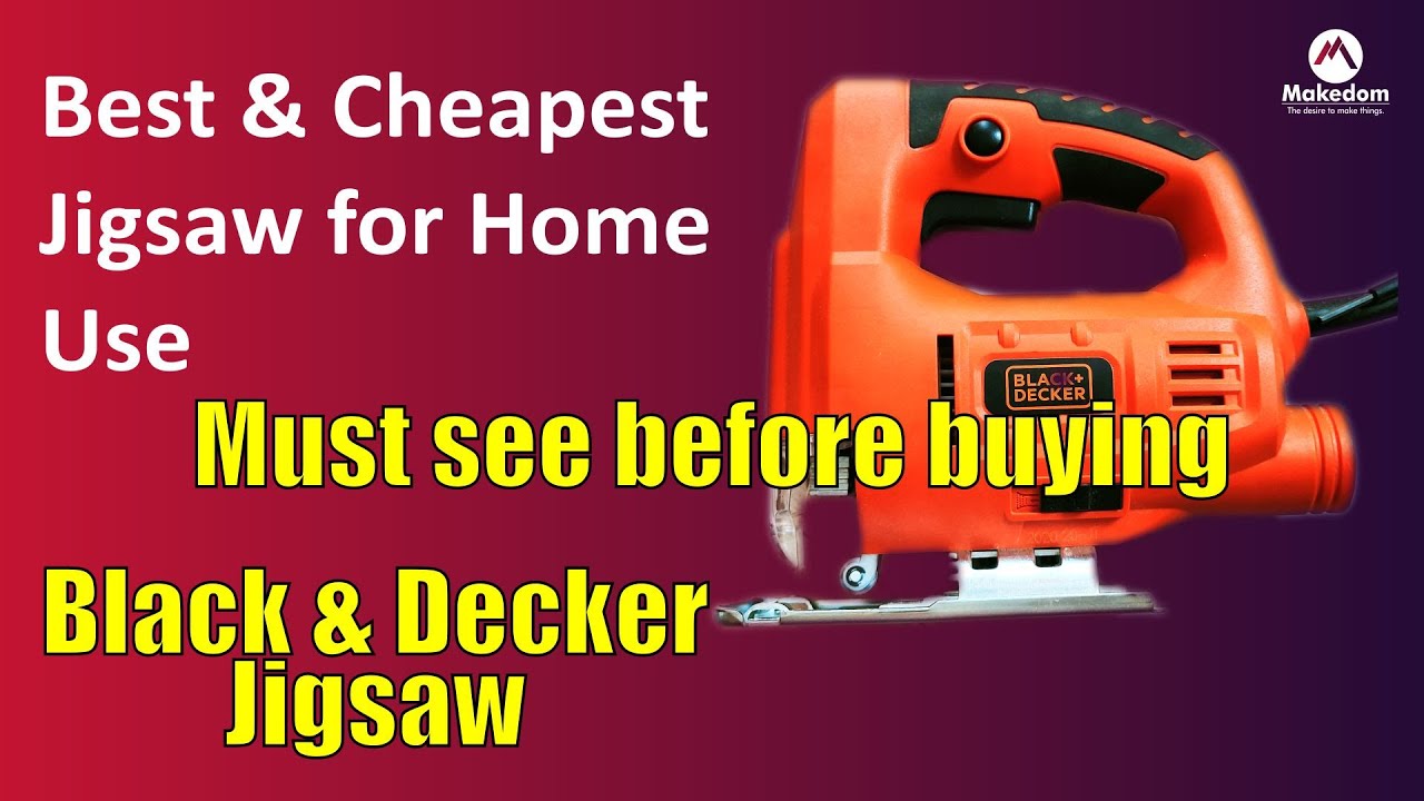 Unboxing and Review of Black & Decker Jigsaw