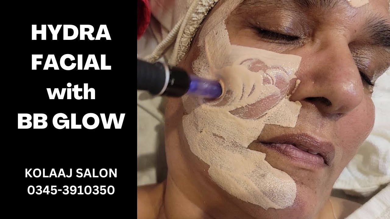 Hydra Facial with BB Glow for Ageing/ Complete Guide