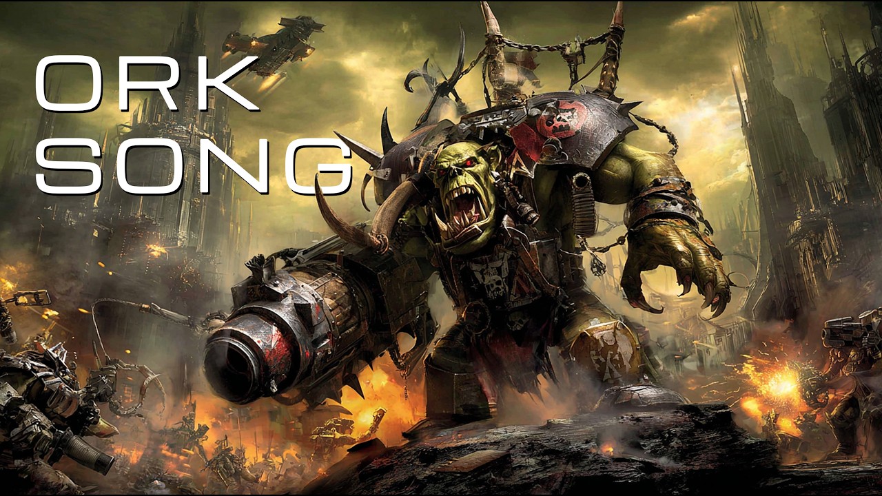 WAAAGH! - Orks Song | Warhammer 40K | Battle March