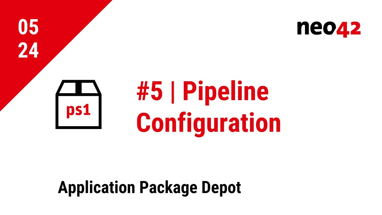 #5 Pipeline Configuration | neo42 Application Package Depot