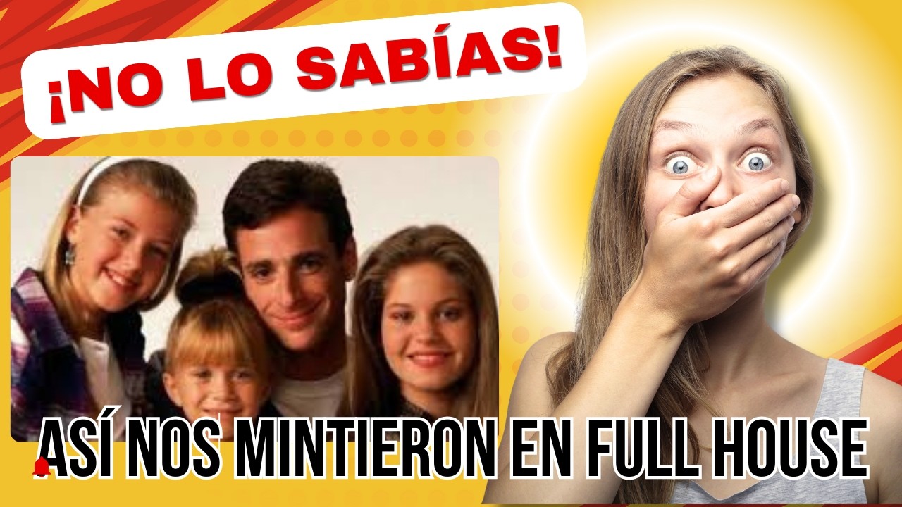 FULL HOUSE: Secretos de Producción que Nunca Salieron a la Luz