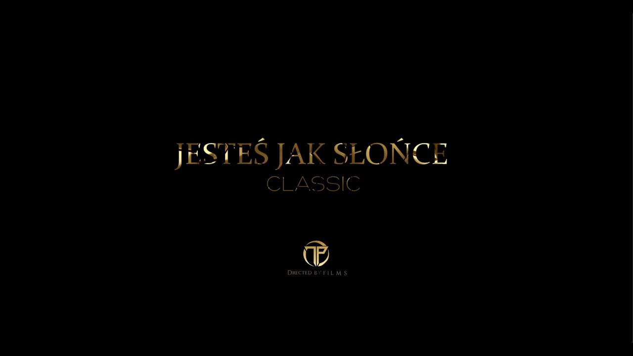 CLASSIC - JESTEŚ JAK SŁOŃCE