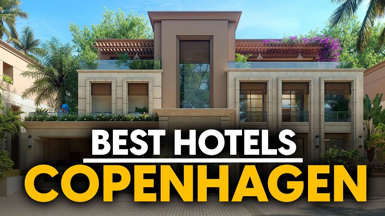 Best Hotels In Copenhagen, Denmark - Top 5 Picks For Any Budget