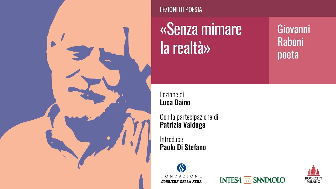 «SENZA MIMARE LA REALTÀ». GIOVANNI RABONI POETA