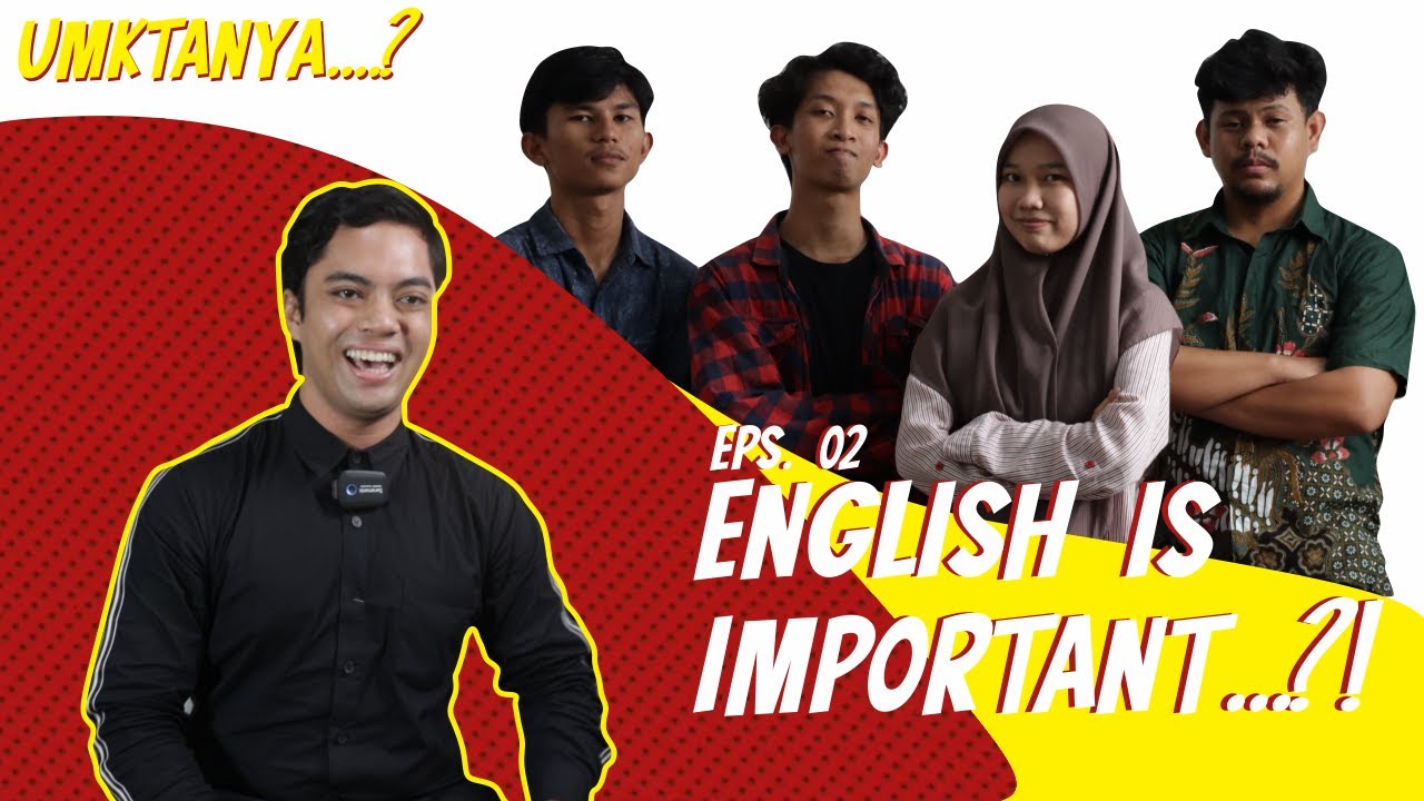 UMKTanya | Eps 02. English is Important ?!