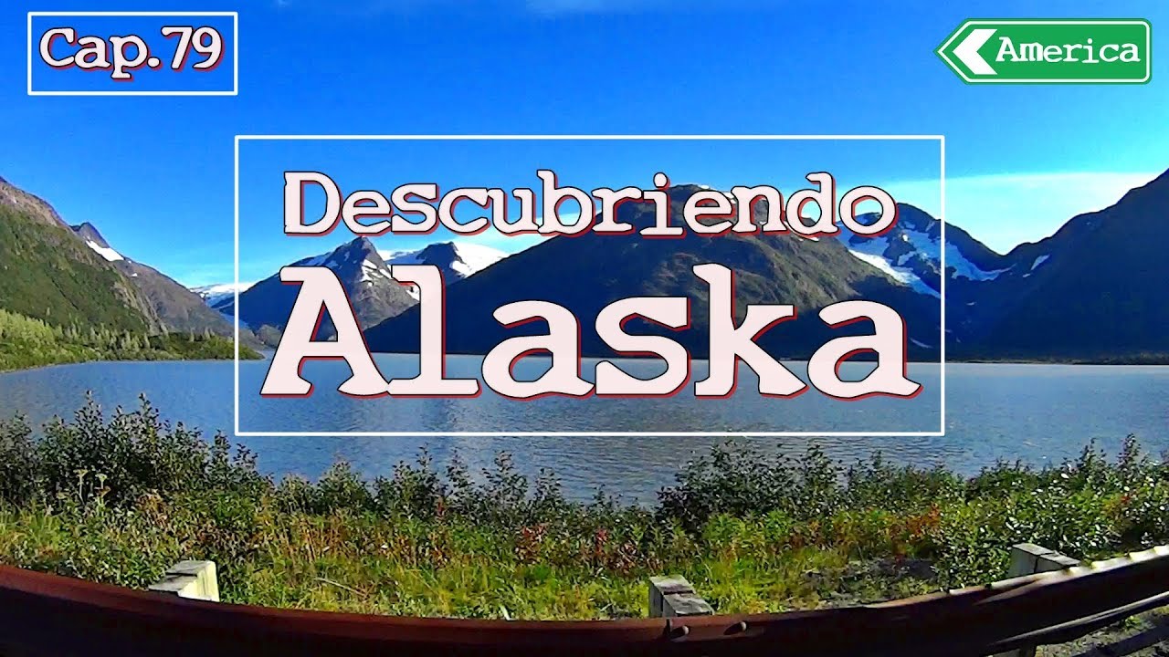 Zircaos vuelta al mundo -Cap.79- Descubriendo Alaska