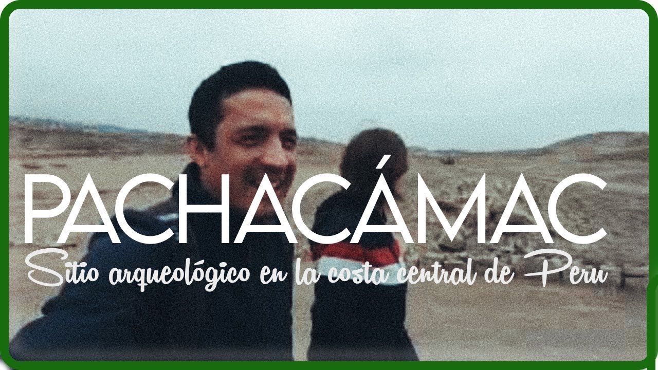 Pachac&aacute;mac Sitio y Santuario Arqueol&oacute;gico | Vale la Pena