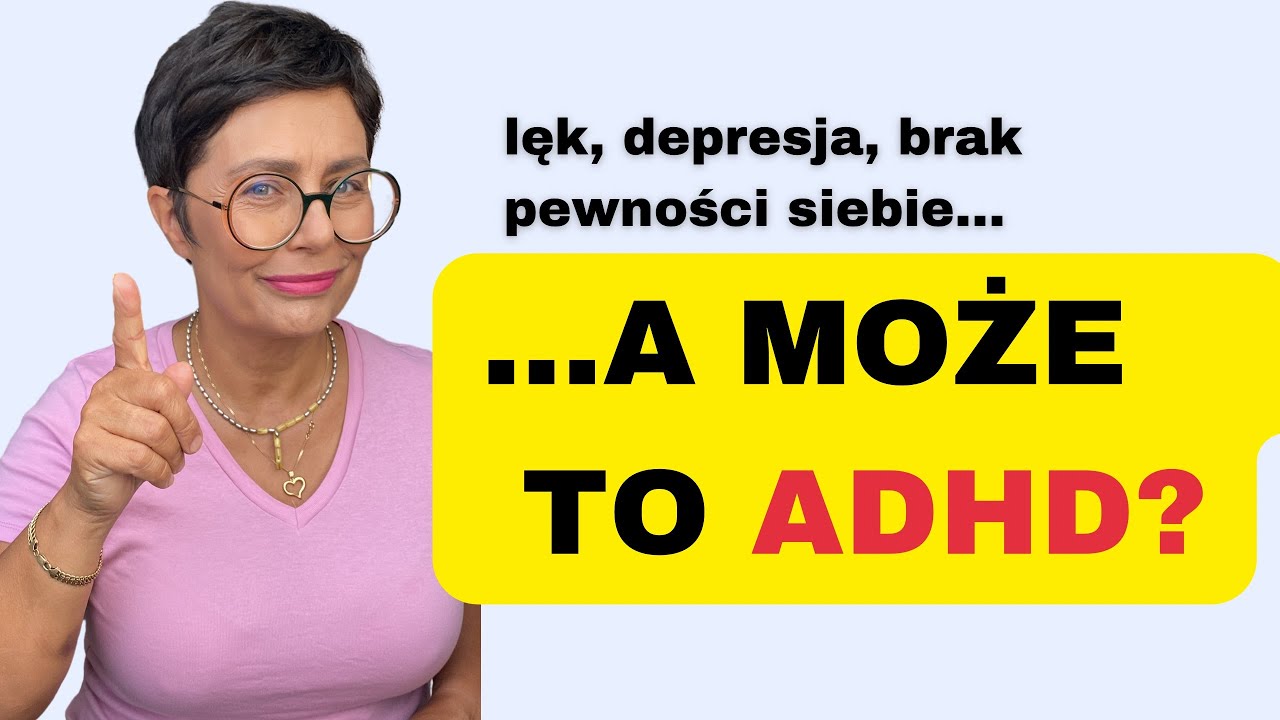 Nieoczywiste objawy ADHD, o których nikt nie mówi