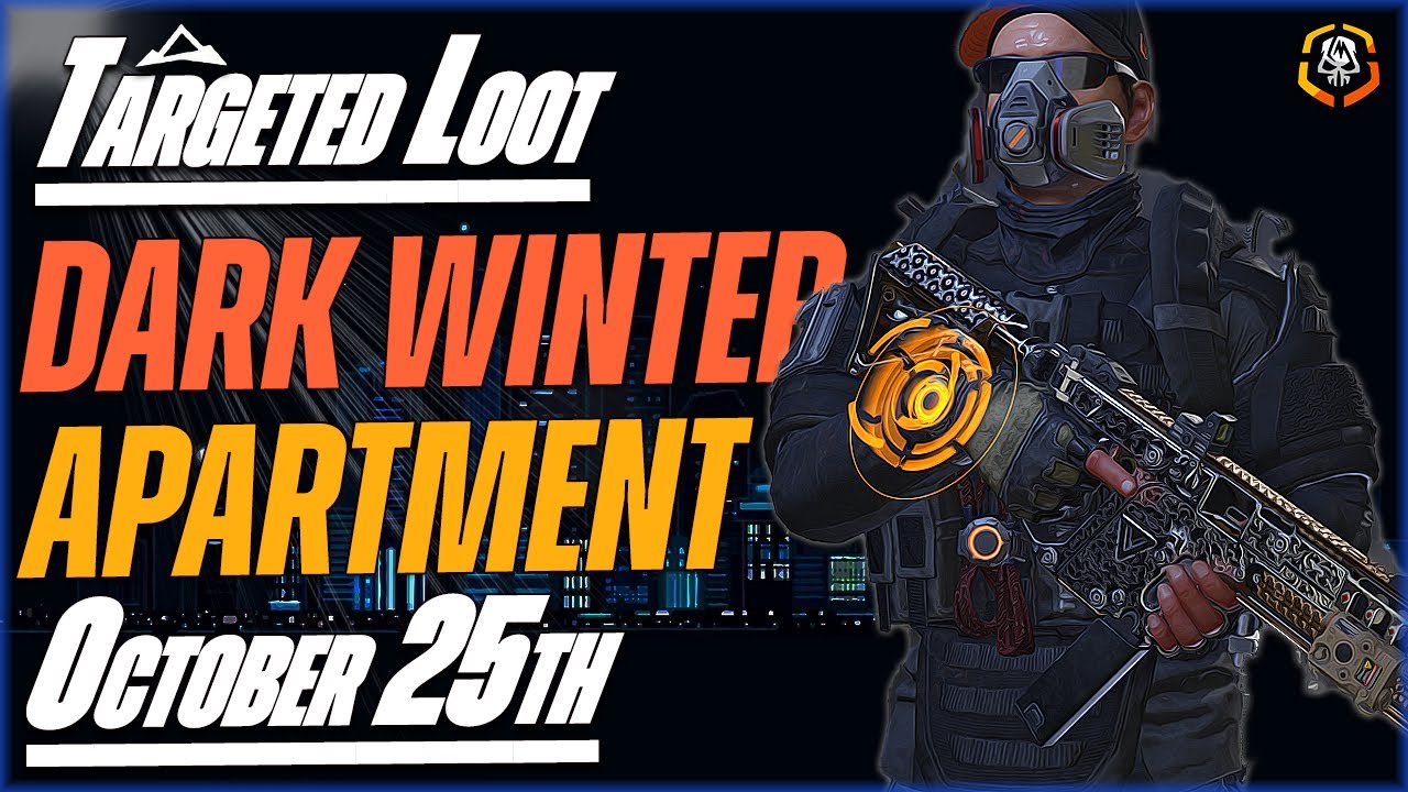The DIVISION 2 | Targeted Loot Today | OCTOBER 25 | *DARK WINTER-THE APARTMENT* | Farming Guide