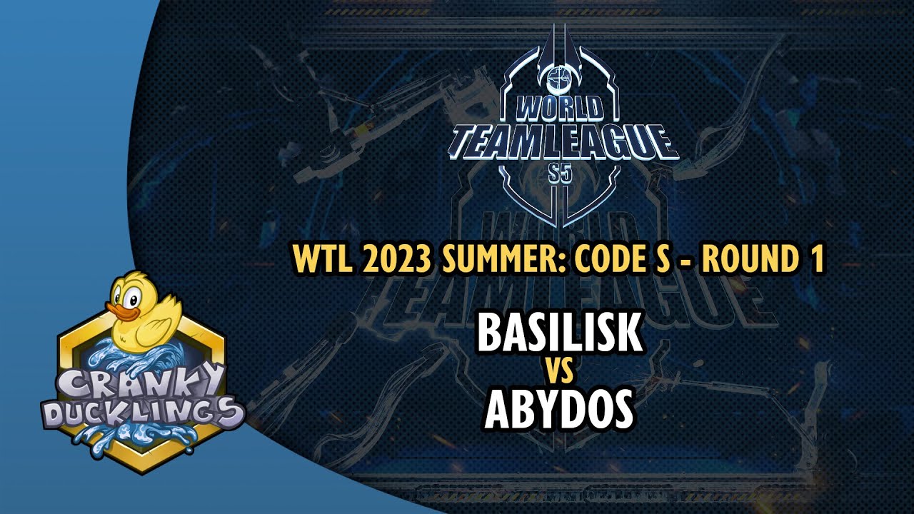 BASILISK vs ABYDOS - World Team League 2023 Summer: Code S | StarCraft 2 Tournament