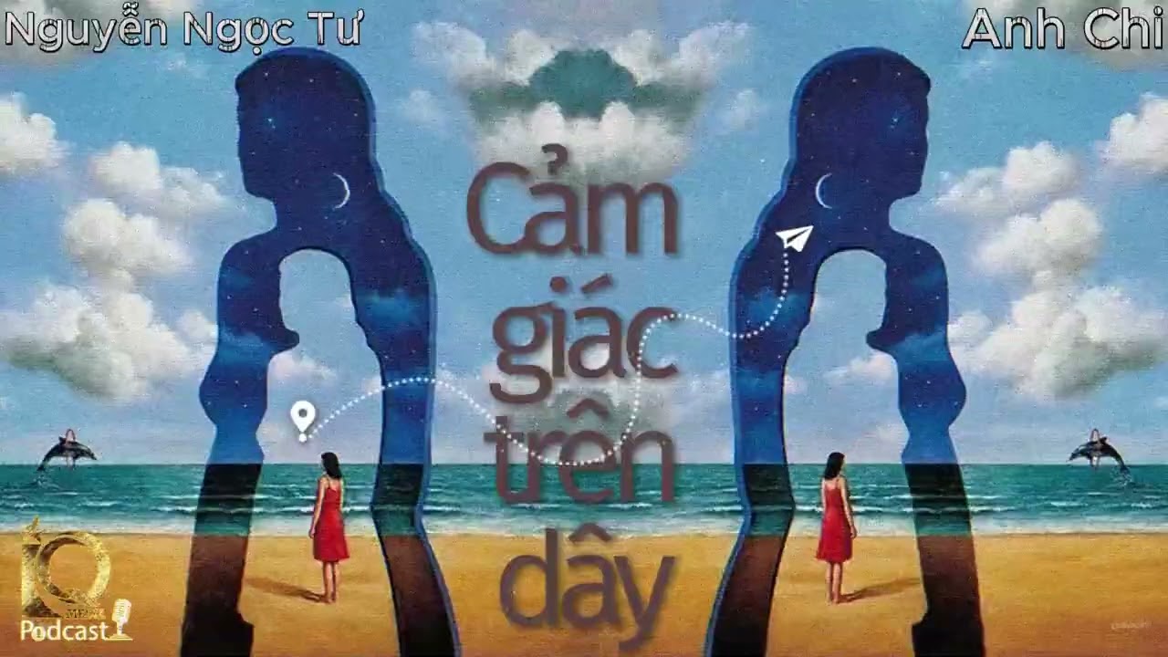 Cảm Giác Trên Dây | Nguyễn Ngọc Tư | Anh Chi | IQ Radio