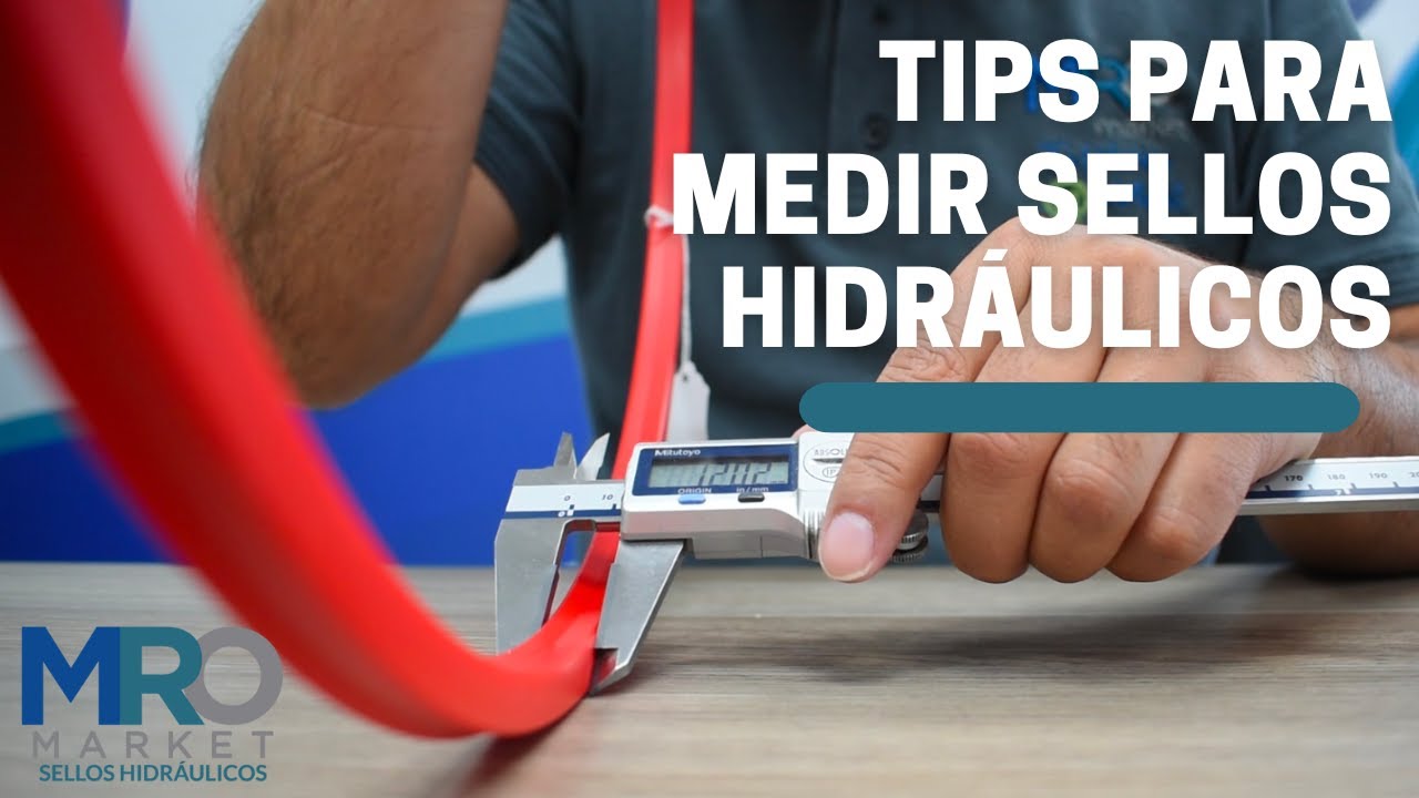 TIPS PARA MEDIR SELLOS HIDRÁULICOS | MRO MARKET
