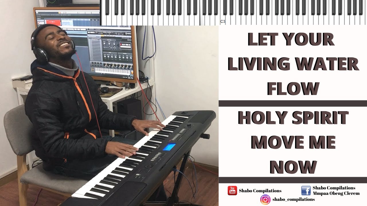 LET YOUR LIVING WATER FLOW||HOLY SPIRIT MOVE ME NOW - VINE SONG||SHABO COMPILATIONS