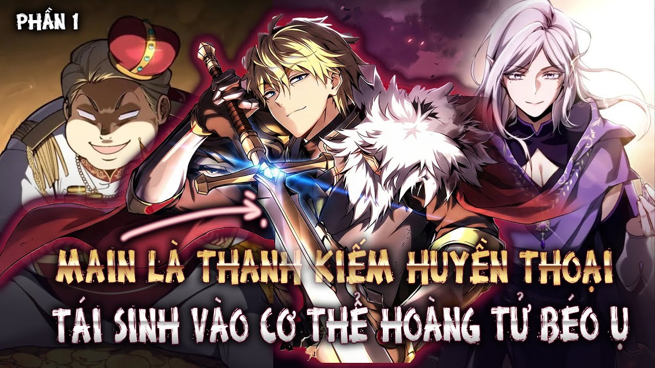 FULL Phần 1 II Ta là thanh kiếm huyền thoại, tái sinh vào cơ thể hoàng tử béo ụ II Review manhwa II