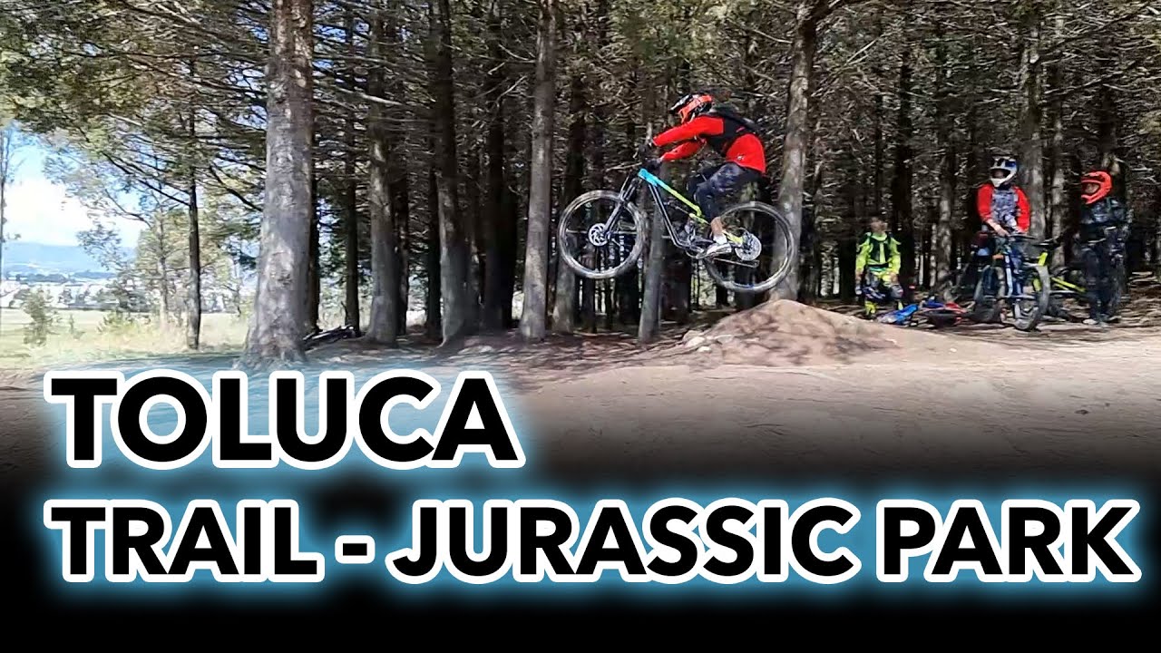 JURASSIC PARK MTB TRAIL EN PARQUE SIERRA MORELOS TOLUCA MTB - ENDURO MX