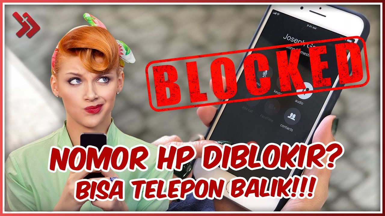 Cara Membuka Nomor HP yang Diblokir Teman, Bisa Telepon Balik!