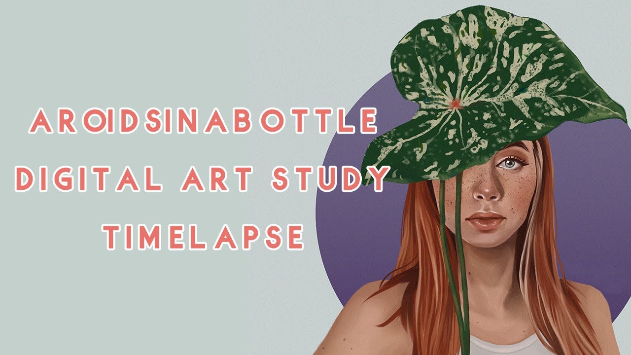 Digital Art Study | Timelapse | @aroidsinabottle on Instagram