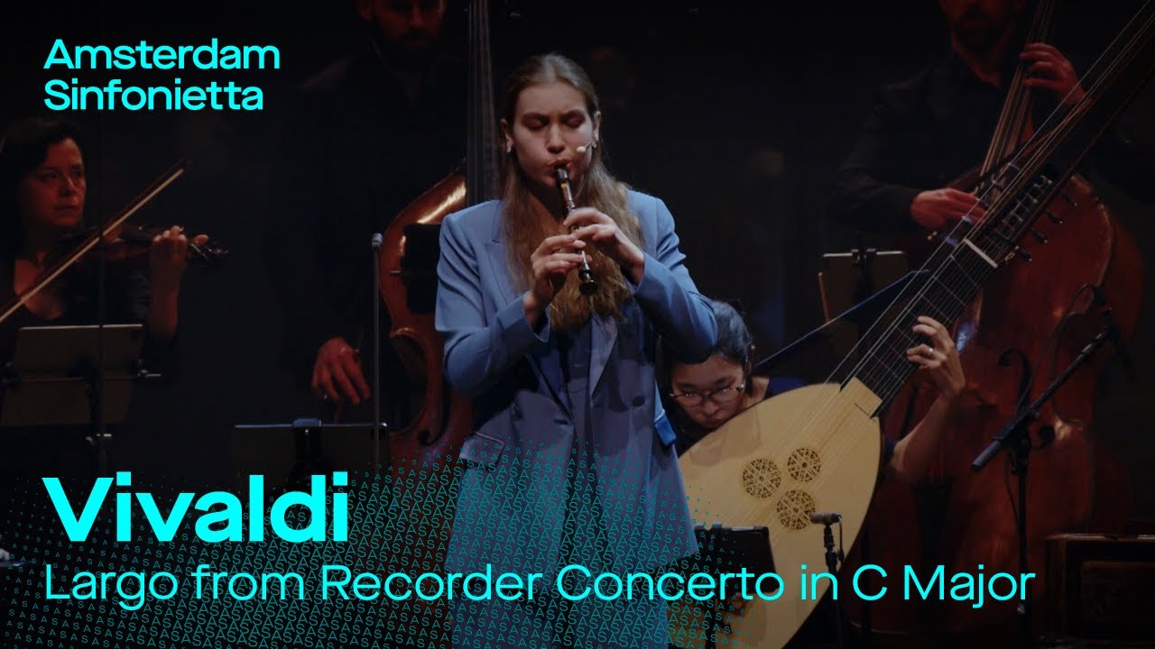 Antonio Vivaldi - Largo from Recorder Concerto in C Major | Amsterdam Sinfonietta