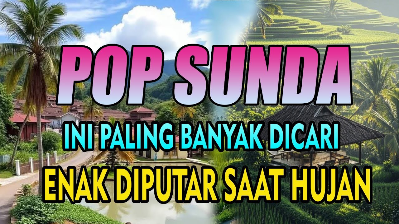 POP SUNDA ENAK DIDENGAR INI PALING BANYAK DICARI PUTAR SAAT HUJAN MALAM