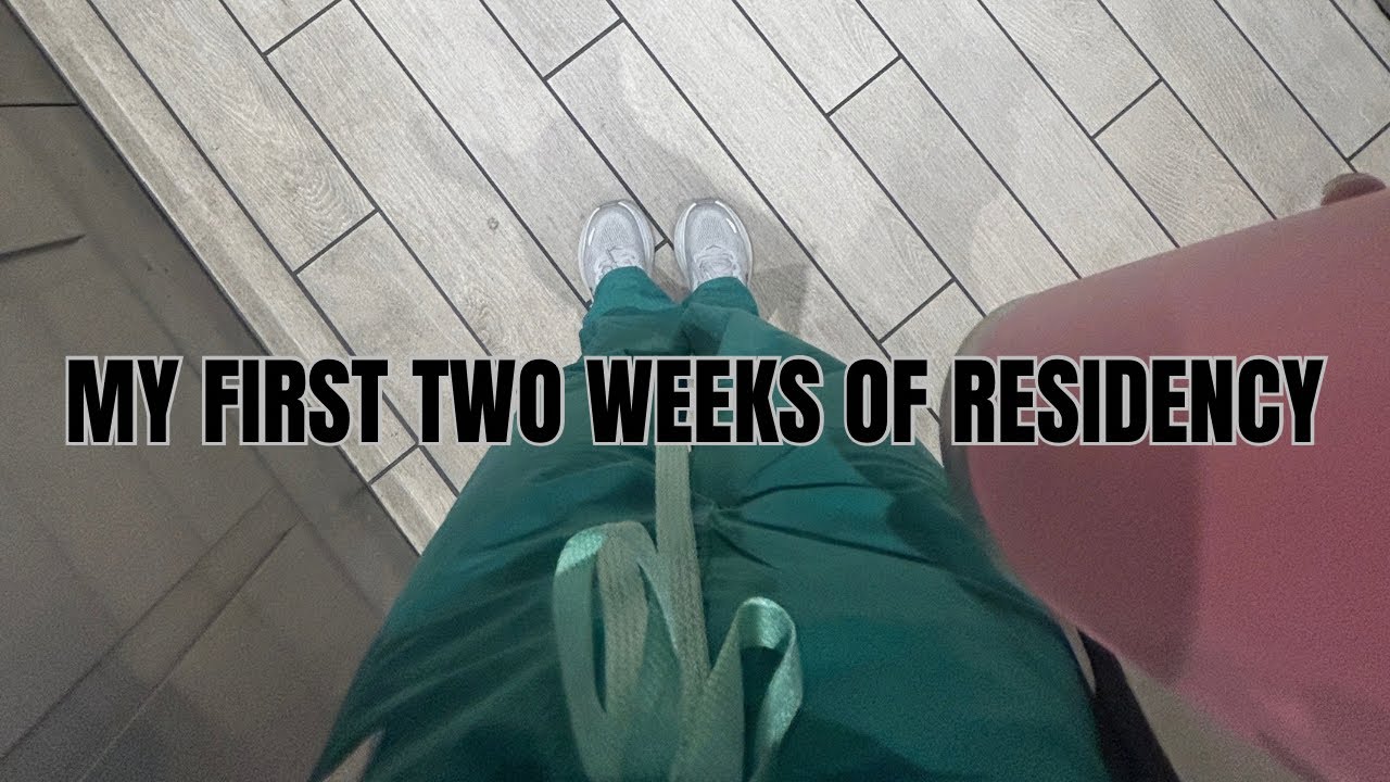I’m a DOCTOR: What My First Two Weeks of Residency Were REALLY Like
