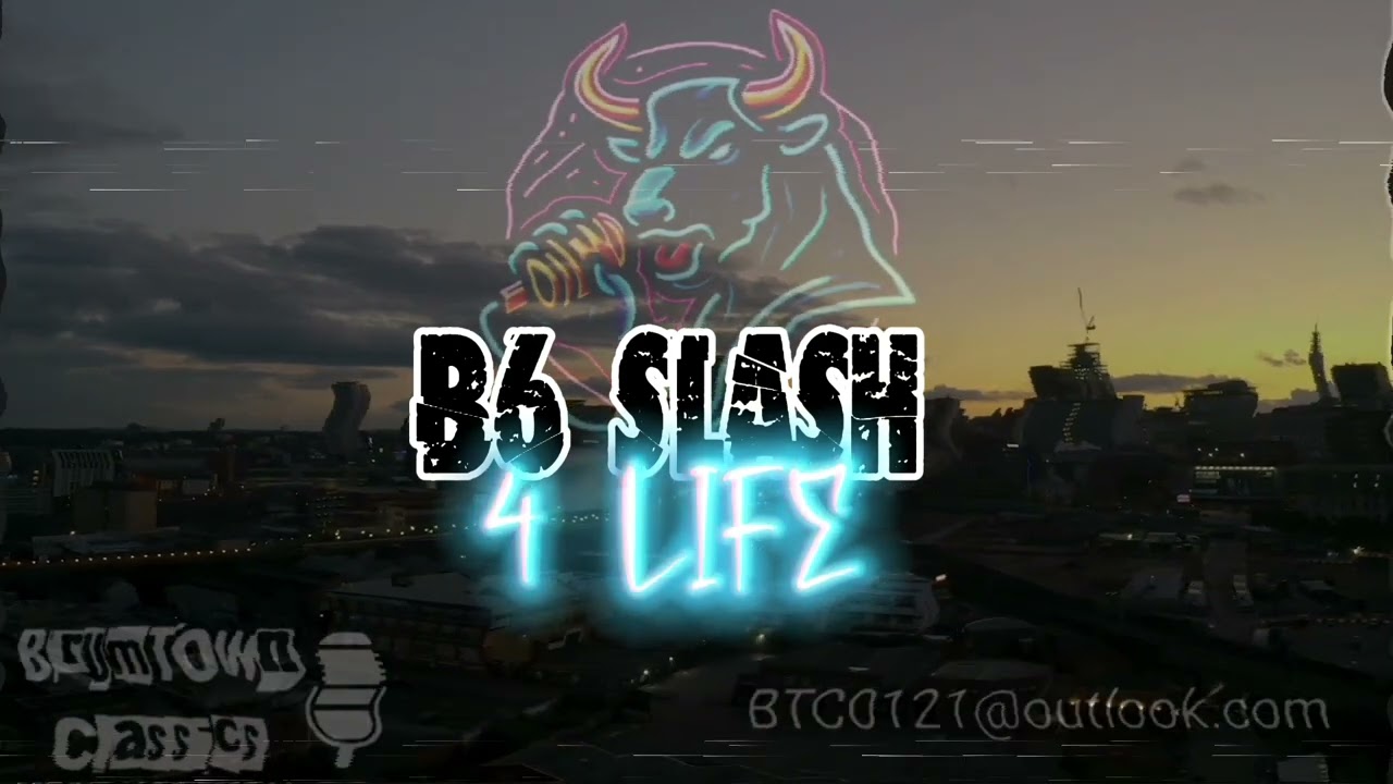 B6 SLASH - 4 life [BrumTown Classics]
