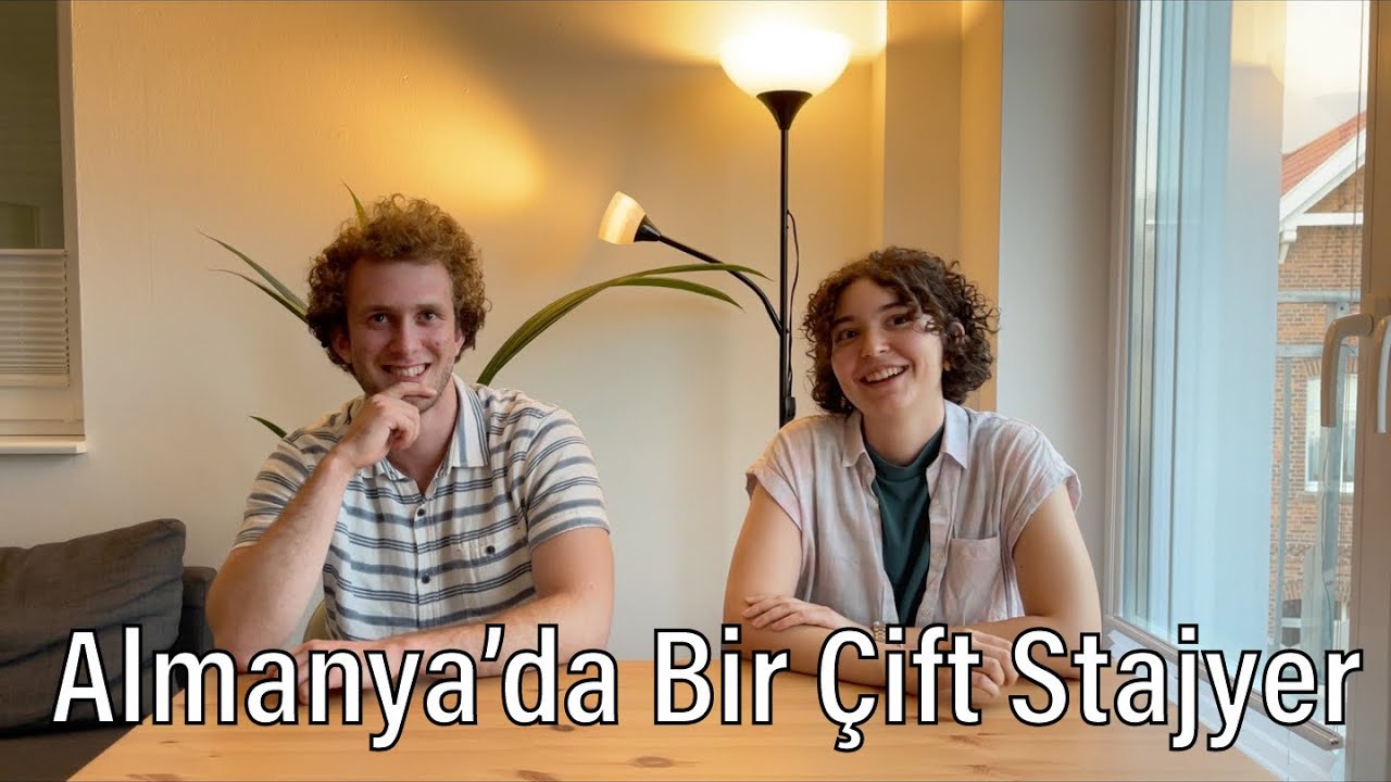 Almanya'da Bir Çift Stajyer | Staj Ayarlama | Staj Deneyimleri