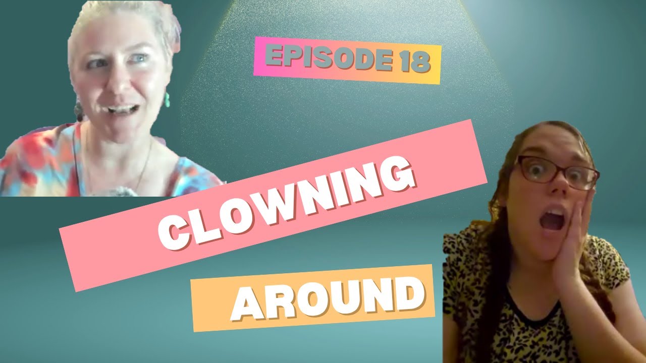 Clowning Around \ EP 17 - That's Just Human w/Stephanie Sunflower Bell