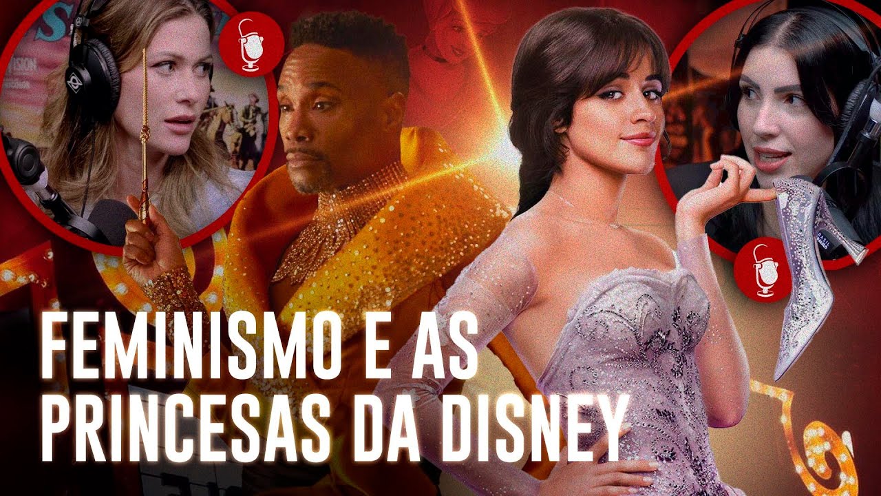 FEMINISMO E AS PRINCESAS DA DISNEY - Red Pill [com Mariana Brito e Pietra Bertolazzi]