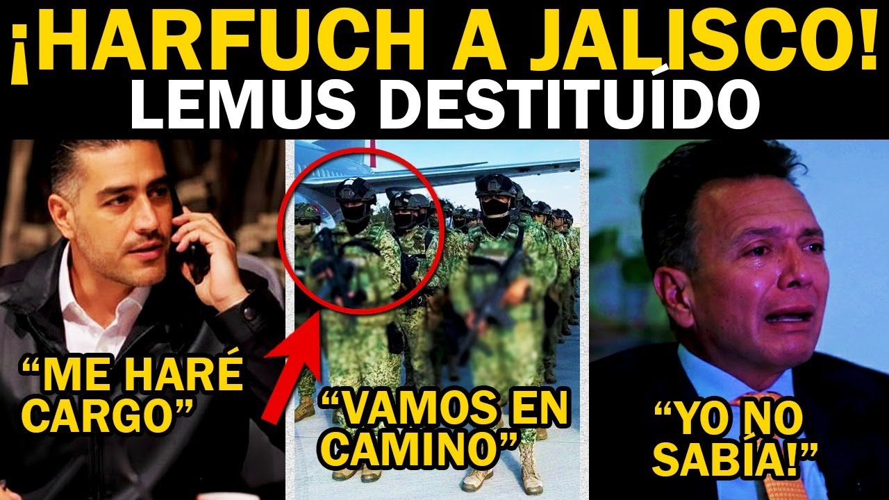 Harfuch Toma Jalisco ¿ Lemus Destituido ?