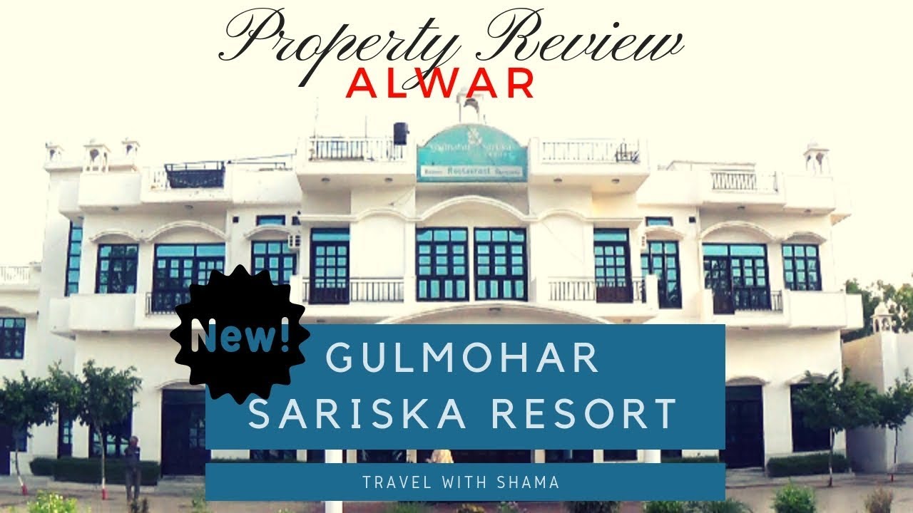 Gulmohar sariska Resort - Property Review- Travel with Shama